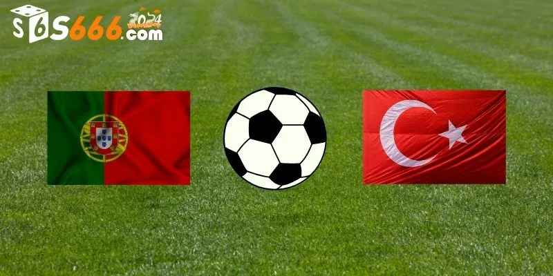 Nhận định và dự đoán tỷ số Thổ Nhĩ Kỳ vs Bồ Đào Nha